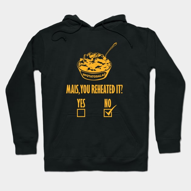 Mais, You Reheated It? [NO] Hoodie by yallcatchinunlimited